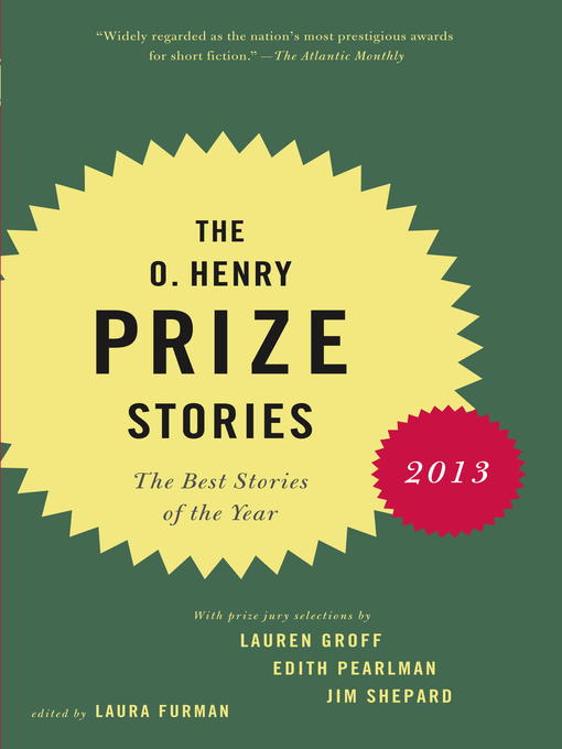 Title details for The O. Henry Prize Stories 2013 by Laura Furman - Wait list